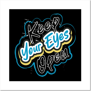 Keep Your Eyes Open Posters and Art